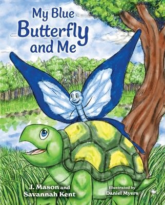 My Blue Butterfly & Me - J Mason Kent, Savannah Kent