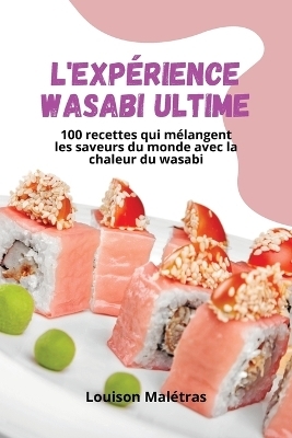 L'Expérience Wasabi Ultime -  Louison Malétras