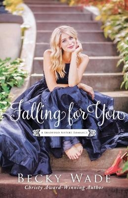 Falling for You - Becky Wade