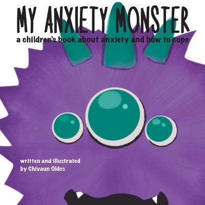 My Anxiety Monster - Chivaun Oldes