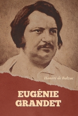 Eugénie Grandet - Honoré de Balzac