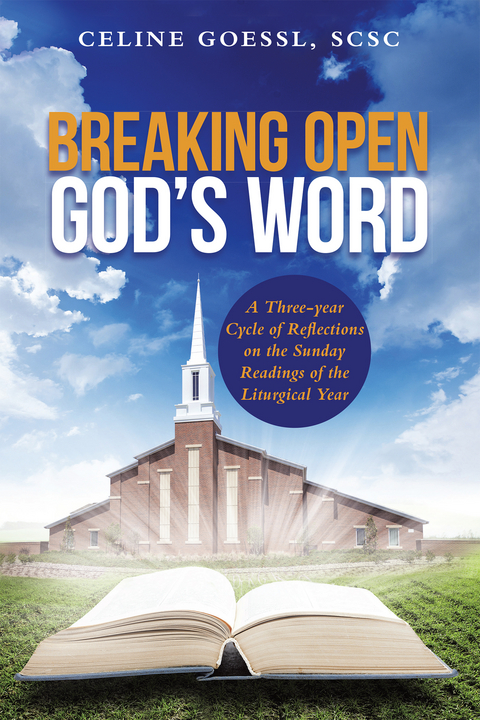 Breaking Open God’S Word - Celine Goessl SCSC