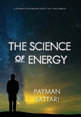 The Science of Energy - Payman Sattari