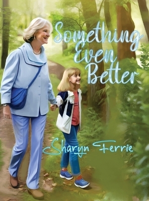 Something Even Better - Sharyn Ferrie