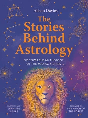 The Stories Behind Astrology - Alison Davies