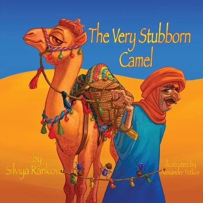 The Very Stubborn Camel - Silviya Rankova