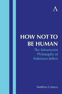 How Not to Be Human - Matthew Calarco