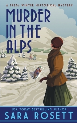 Murder in the Alps - Sara Rosett