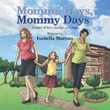 Momma Days, Mommy Days -  Isabella Moreno