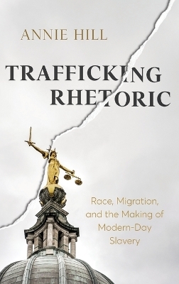 Trafficking Rhetoric - Annie Hill