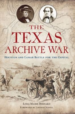 The Texas Archive War - Lora-Marie Bernard