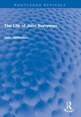 The Life of John Berryman - John Haffenden
