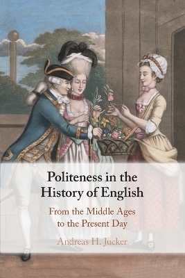 Politeness in the History of English - Andreas H. Jucker