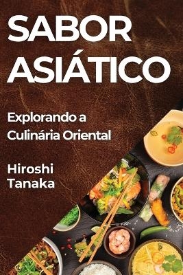 Sabor Asiático - Hiroshi Tanaka