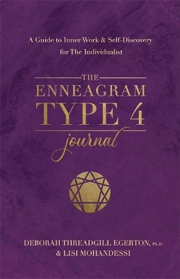 The Enneagram Type 4 Journal - Ph.D. Threadgill Egerton  Deborah