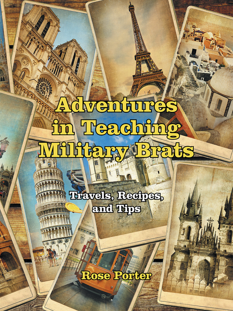 Adventures in Teaching Military Brats -  Rose Porter