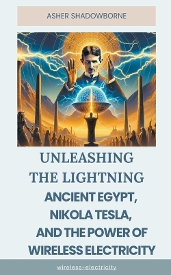 Ancient Egypt, Nikola Tesla, and the Power of Wireless Electricity - Imed El Arbi