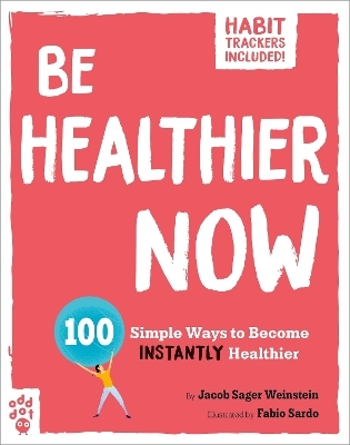 Be Healthier Now - Jacob Sager Weinstein