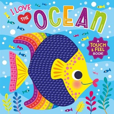 I Love the Ocean (Touch & Feel Board Book) - 