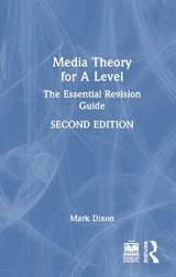 Media Theory for A Level - Dixon, Mark