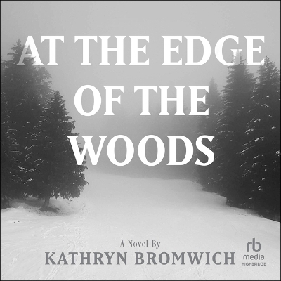 At the Edge of the Woods - Kathryn Bromwich