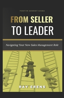 From Seller to Leader - Ray Erens