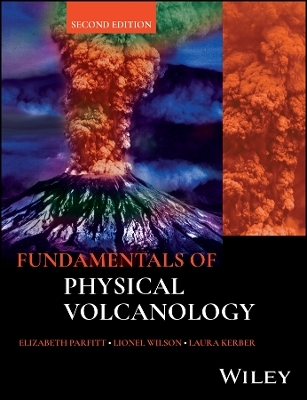 Fundamentals of Physical Volcanology - Elizabeth Parfitt, Lionel Wilson, Laura Kerber