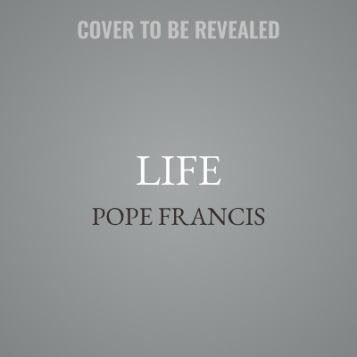 Life - Pope Francis