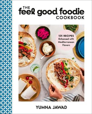 The Feel Good Foodie Cookbook - Yumna Jawad