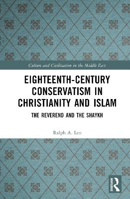 Eighteenth-Century Conservatism in Christianity and Islam - Ralph A. Leo