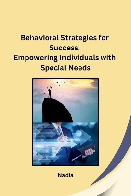 Behavioral Strategies for Success -  Nadia