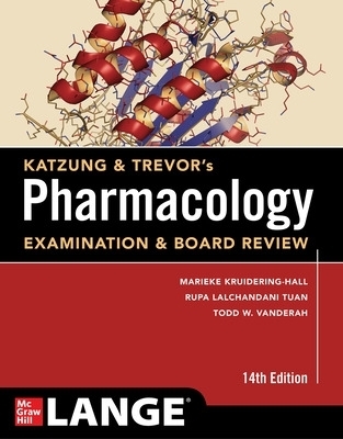Katzung & Trevor's Pharmacology Examination & Board Review, Fourteenth Edition - Marieke Kruidering-Hall, Bertram Katzung, Rupa Lalchandani Tuan, Todd W. Vanderah, Anthony Trevor