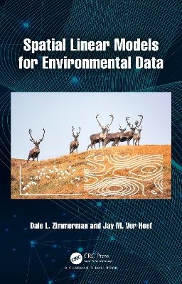 Spatial Linear Models for Environmental Data - Dale L. Zimmerman, Jay M. Ver Hoef