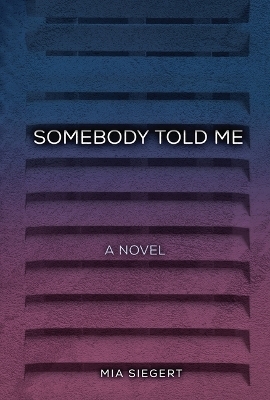 Somebody Told Me - Mia Siegert