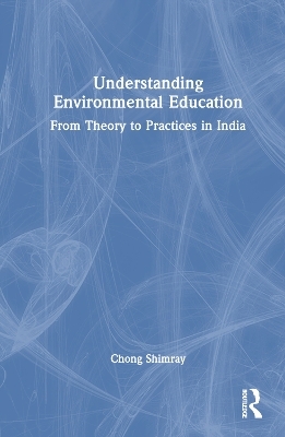Understanding Environmental Education - Chong Shimray