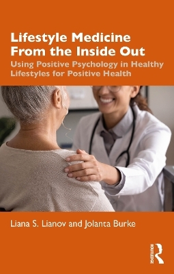 Lifestyle Medicine from the Inside Out - Liana S. Lianov, Jolanta Burke