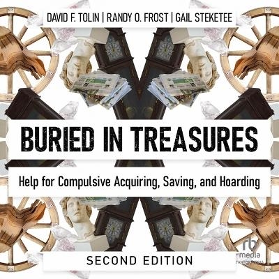 Buried in Treasures - David F Tolin, Gail Steketee, Randy O Frost