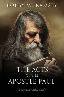 "The Acts of the Apostle Paul" - Bobby W Ramsey