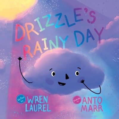 Drizzle's Rainy Day - Wren Laurel