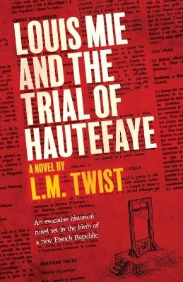 Louis Mie and the Trial of Hautefaye - L M Twist