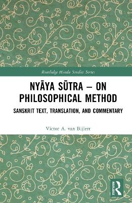 Nyāya Sūtra – on Philosophical Method - Victor A. van Bijlert