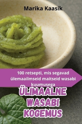 Ülimaalne Wasabi Kogemus -  Marika Kaasik