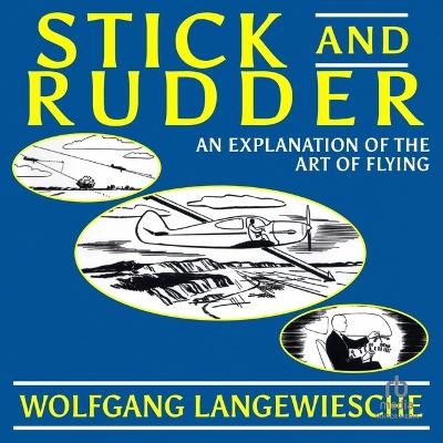 Stick and Rudder - Wolfgang Langewiesche