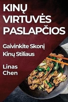 Kinų Virtuves Paslapčios - Linas Chen