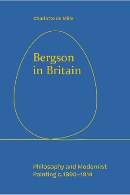 Bergson in Britain - Charlotte de Mille