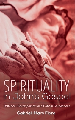 Spirituality in John's Gospel - Gabriel-Mary Csj Fiore