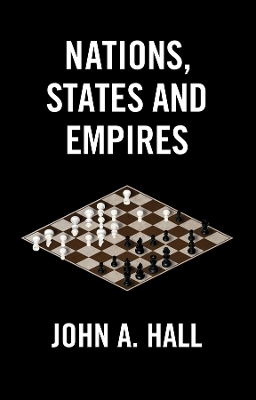 Nations, States and Empires - John A. Hall