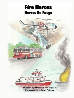 Fire Heroes - Héroes De Fuego - Maritza Lynn Higuera