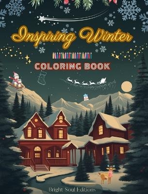 Inspiring Winter Coloring Book Stunning Winter and Christmas Elements Intertwined in Gorgeous Creative Patterns - Bright Soul Editions