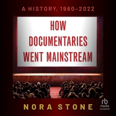 How Documentaries Went Mainstream - Nora Stone